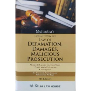 Mehrotra's Commentary on Law of Defamation, Damages, Malicious Prosecution [HB] by Delhi Law House